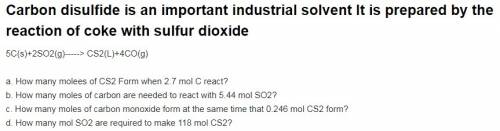 Carbon disulfide is an important industrial solvent. it is prepared by the reaction of coke with sul