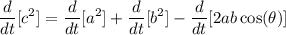 \displaystyle \frac{d}{dt}[c^2]=\frac{d}{dt}[a^2]+\frac{d}{dt}[b^2]-\frac{d}{dt}[2ab\cos(\theta)]