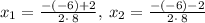x_1=\frac{-\left(-6\right)+2}{2\cdot \:8},\:x_2=\frac{-\left(-6\right)-2}{2\cdot \:8}