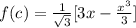 f(c)=\frac{1}{\sqrt{3}}[3x-\frac{x^{3}}{3} ]