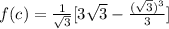 f(c)=\frac{1}{\sqrt{3}}[ 3\sqrt{3}-\frac{(\sqrt{3})^{3}}{3}  ]