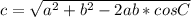 c=\sqrt{a^2+b^2-2ab*cosC}