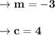 \to \bold{m=-3}\\\\\to \bold{c=4}\\\\