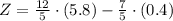 Z = \frac{12}{5}\cdot (5.8)-\frac{7}{5}\cdot (0.4)