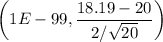 $\left( 1E-99, \frac{18.19-20}{2 / \sqrt{20}}\right)$