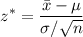 $z^*=\frac{\bar x - \mu}{\sigma / \sqrt n }$
