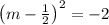\left(m-\frac{1}{2}\right)^2=-2
