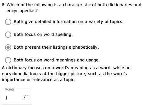 Which of the following is a characteristic of both dictionaries and encyclopedias

Both give detaile