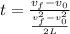 t = \frac{v_{f} - v_{0}}{\frac{v_{f}^{2} - v_{0}^{2}}{2L}}