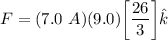 F = (7.0 \ A)  (9.0) \bigg [\dfrac{26}{3} \bigg ]  \hat k