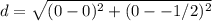 d=\sqrt{(0-0)^2+(0--1/2)^2}