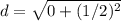 d=\sqrt{0+(1/2)^2}
