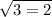 \sqrt{3=2}