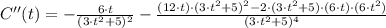 C''(t) = -\frac{6\cdot t}{(3\cdot t^{2}+5)^{2}}-\frac{(12\cdot t)\cdot (3\cdot t^{2}+5)^{2}-2\cdot (3\cdot t^{2}+5)\cdot (6\cdot t)\cdot (6\cdot t^{2})}{(3\cdot t^{2}+5)^{4}}