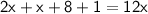 \sf 2x+x+8+1=12x