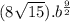 (8\sqrt{15}).b^{\frac{9}{2} }