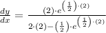 \frac{dy}{dx} = \frac{(2)\cdot e^{\left(\frac{1}{2} \right)\cdot (2)}}{2\cdot (2)-\left(\frac{1}{2} \right)\cdot e^{\left(\frac{1}{2} \right)\cdot (2)}}