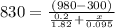 830=\frac{(980-300)}{\frac{0.2}{1.82} +\frac{x}{0.095} }