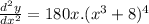 \frac{d^{2}y}{dx^{2}} = 180x.(x^{3} +8)^{4}