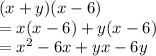 (x+y)(x-6)\\=x(x-6)+y(x-6)\\=x^2-6x+yx-6y