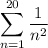 \displaystyle\sum\limits_{n=1}^{20}{\dfrac{1}{n^2}}