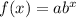 f(x) = ab^x