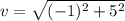 v=\sqrt{(-1)^2+5^2}