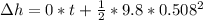 \Delta h  = 0* t + \frac{1}{2} * 9.8 * 0.50 8^2