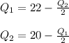 Q_1= 22-\frac{Q_2}{2}\\\\Q_2= 20-\frac{Q_1}{2}