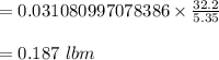 =0.031080997078386 \times \frac{32.2}{5.35}\\\\=0.187 \ lbm