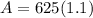 A = 625(1.1)