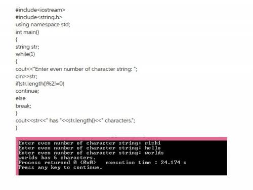 Write a validation loop that prompts the user for a string with an even number of characters. store 