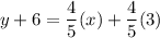 y+6=\dfrac{4}{5}(x)+\dfrac{4}{5}(3)