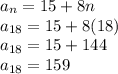 a_n=15+8n\\a_{18}=15+8(18)\\a_{18}=15+144\\a_{18}=159