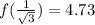 f(\frac{1}{\sqrt{3}} )=4.73