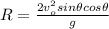 R=\frac{2v_o^2sin \theta cos \theta}{g}