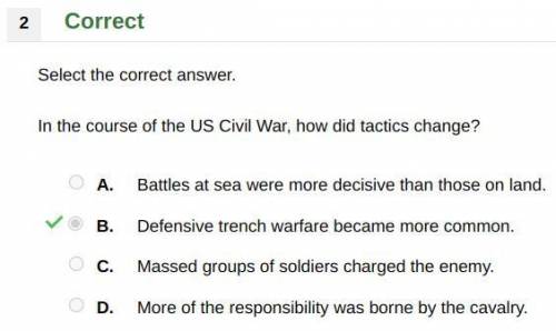 In the course of the US Civil War, how did tactics change?

A. 
Battles at sea were more decisive th
