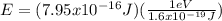 E = (7.95 x 10^{-16} J)(\frac{1 eV}{1.6 x 10^{-19} J})