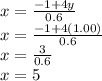 x=\frac{-1+4y}{0.6}\\x= \frac{-1+4(1.00)}{0.6}\\x=\frac{3}{0.6}\\x=5
