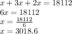 x+3x+2x=18112\\6x=18112\\x=\frac{18112}{6}\\x=3018.6