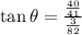 \tan \theta = \frac{\frac{40}{41} }{\frac{3}{82} }