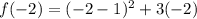 f(-2)=(-2-1)^2+3(-2)