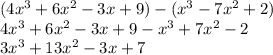 (4x^3+6x^2-3x+9)-(x^3-7x^2+2)\\4x^3+6x^2-3x+9-x^3+7x^2-2\\3x^3+13x^2-3x+7