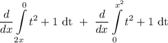 \displaystyle \frac{d}{dx} \int\limits^0_{2x} t^2+1 \text{ dt} \ + \ \frac{d}{dx} \int\limits^{x^2}_0 t^2+1 \text{ dt}