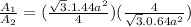 \frac{A_{1}}{A_{2}}= (\frac{\sqrt{3}.1.44a^{2} }{4})(\frac{4}{\sqrt{3}.0.64a^{2} } )
