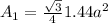 A_{1}=\frac{\sqrt{3} }{4}1.44a^{2}