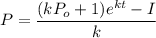 P =\dfrac{ (kP_o+1)e^{kt}-I}{k}