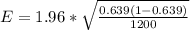 E =  1.96  * \sqrt{\frac{0.639 (1- 0.639)}{1200} }