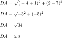 DA= \sqrt (-4+1)^2+(2-7)^2\\\\DA= \sqrt -3^2+(-5)^2\\\\DA= \sqrt34\\\\DA=5.8