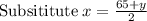 \mathrm{Subsititute\:}x=\frac{65+y}{2}